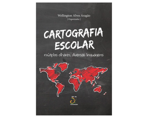 Cartografia Escolar: múltiplos olhares, diversas linguagens